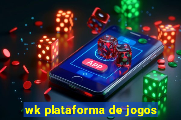 wk plataforma de jogos